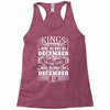 Real Kings Are Born On December 15 Racerback Tank
