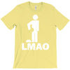 lmao laughing my ass T-Shirt