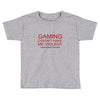 gaming doesn't make me violent Toddler T-shirt