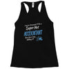 i never dreamed i'd be a super hot accountant but here iam, killing it Racerback Tank