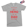 i have a hero i call him dad 3 Exclusive T-shirt