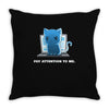 pay attention to me Throw Pillow