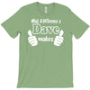 what a difference a dave makes T-Shirt