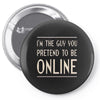 the guy you pretend to be online Pin-back button
