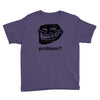 problem trollface troll face slogan internet meme t shirt2 Youth Tee
