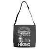 I Don't Need Therapy Just to Go Hiking Adjustable Strap Totes