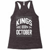kings are born in october Racerback Tank