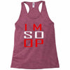 im so op Racerback Tank