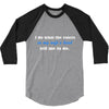 i do what the voices in my wifes head 3/4 Sleeve Shirt