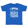 I Speak Fluent Show Tunes Toddler T-shirt