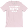 just here for the boos T-Shirt