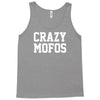 crazy mofos Tank Top