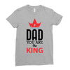 dad you are the king Ladies Fitted T-Shirt
