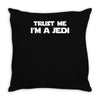 trust me i'm a jedi   funny printed mens Throw Pillow