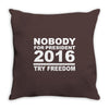 nobody for president try freedom anarchy Throw Pillow