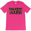 Work Hard T-Shirt