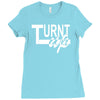 turnt up Ladies Fitted T-Shirt