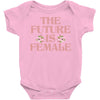 The Future is Female Baby Bodysuit