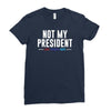 not my president Ladies Fitted T-Shirt