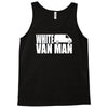 white van man funny Tank Top