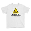 keep out of direct sunlight Youth Tee