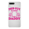 This Guy Is Going to Be Daddy iPhone 7 Plus Case