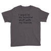 hoodrat stuff with my friends Youth Tee