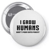 I Grow Humans - What is Your Super Power? Pin-back button