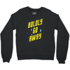 boldly go away Crewneck Sweatshirt