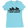paddle faster i hear banjos Ladies Fitted T-Shirt