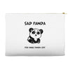you make me a sad panda Accessory Pouches