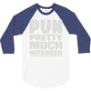 pun pretty much intended 3/4 Sleeve Shirt