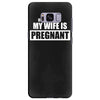 be nice to me my wife is pregnant funny Samsung Galaxy S8 Plus