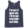sorry for being right funny joke Tank Top