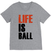 life is ball V-Neck Tee