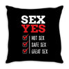 SEX YES HOT SEX SAFE SEX GREAT SEX Throw Pillow
