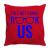 they not gonna rook us Throw Pillow