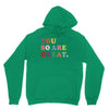 You Are So Great Unisex Hoodie