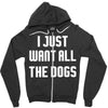 I Want All The Dogs Zipper Hoodie