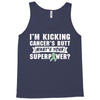 I Am Kicking Cancers Butt Whats Your Superpower ? Tank Top