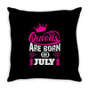 Queens Are Born in July Throw Pillow