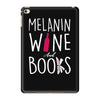 melanin wine and books iPad Mini 4