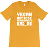 Vegan Because Plant Powered Badass Was Not an Offical Tittle Full T-Shirt