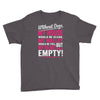 without dogs my heart would be empty Youth Tee
