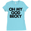 oh my god becky Ladies Fitted T-Shirt