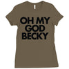 oh my god becky Ladies Fitted T-Shirt