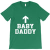 baby daddy funny new T-Shirt