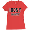 irony the opposite of wrinkly Ladies Fitted T-Shirt