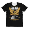 All Men Are Created Equal But Only The Best Are Born In July All Over Women's T-shirt