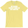 my beard doesn't have an off switch T-Shirt